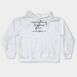 Everything happens for a reason Kids Hoodie